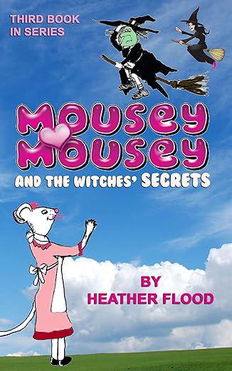 Mousey Mousey and the Witches' Secrets